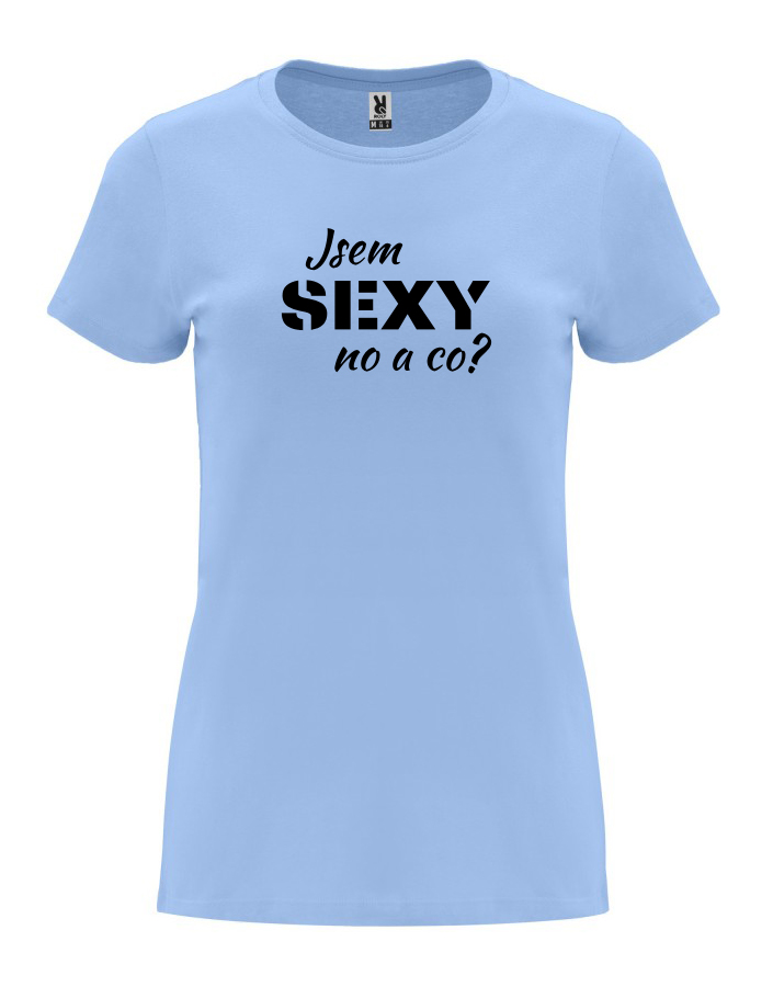 Dámské tričko Jsem sexy nebesky modrá