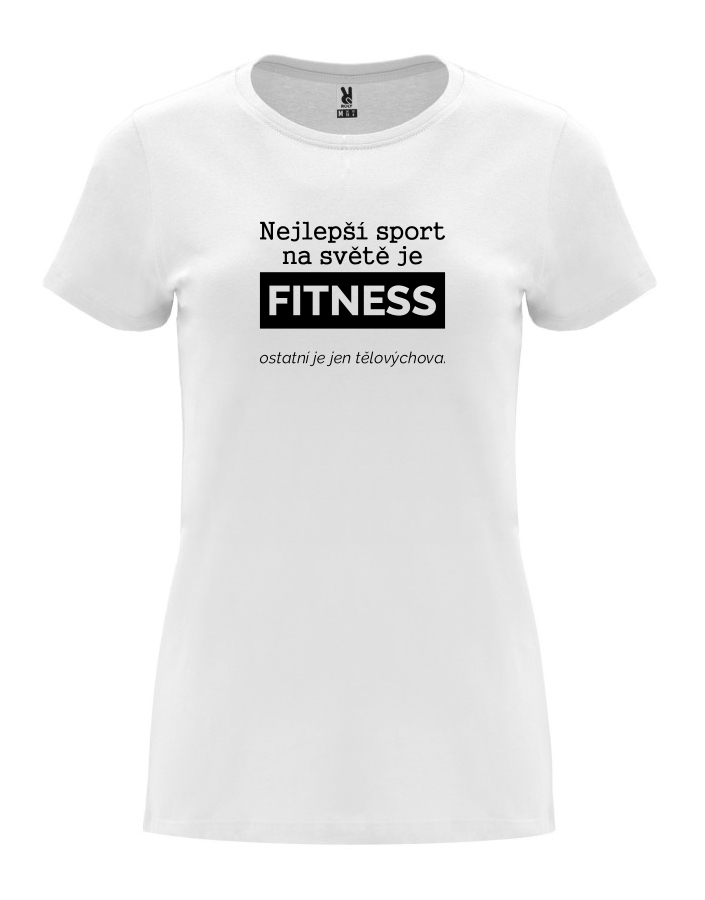 Dámské tričko s potiskem Nejlepší sport je fitness bílá