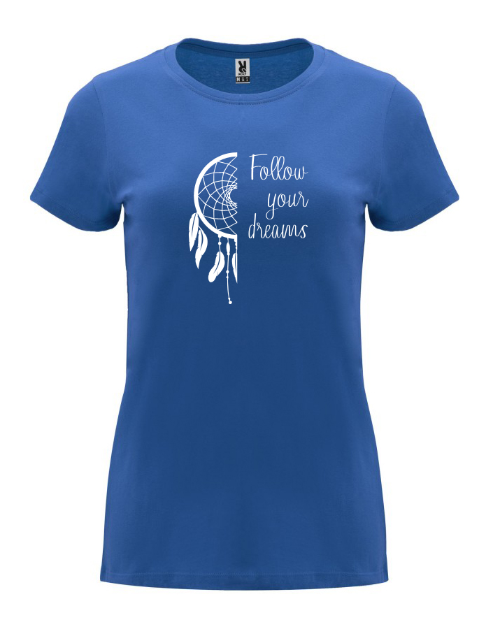 Dámské tričko Follow your dreams královská modrá