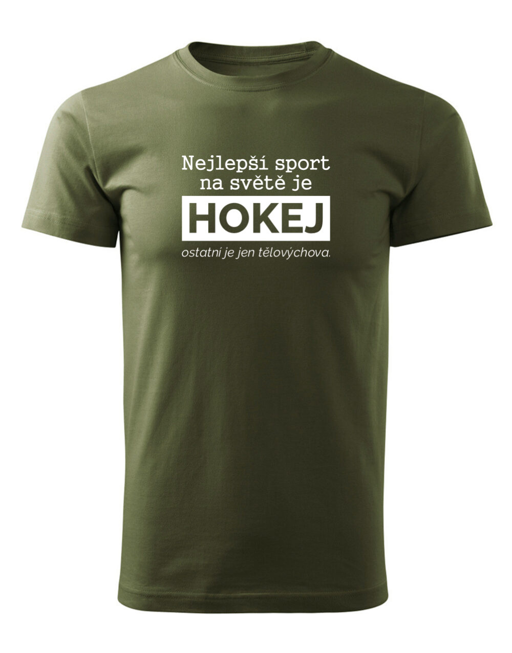 Pánské tričko s potiskem Nejlepší sport je hokej vojenská zelená