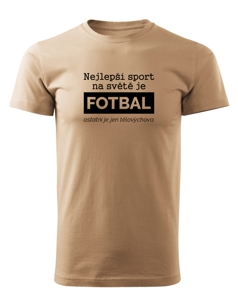Pánské tričko s potiskem Nejlepší sport je fotbal písková