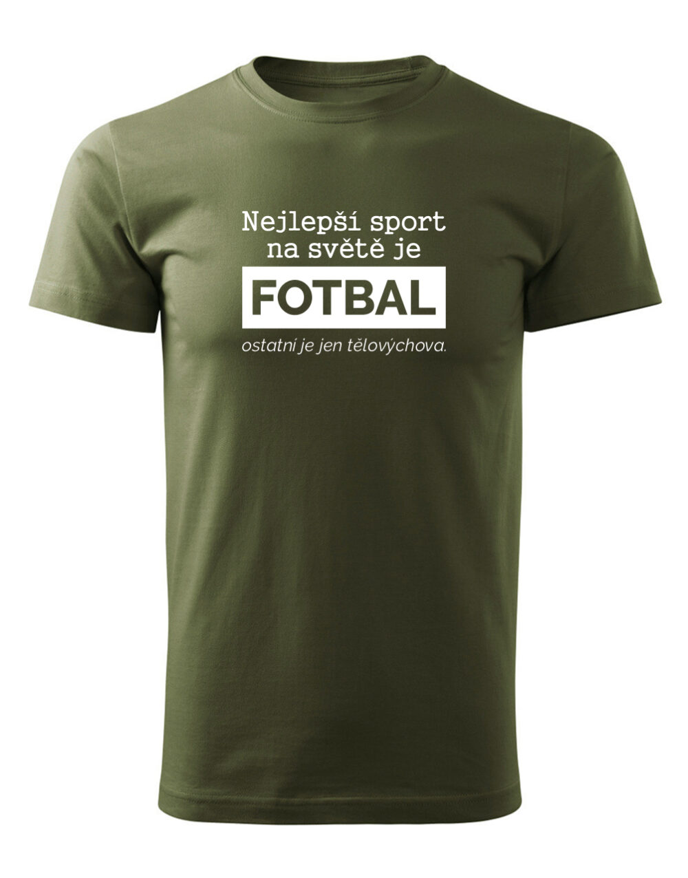 Pánské tričko s potiskem Nejlepší sport je fotbal vojenská zelená
