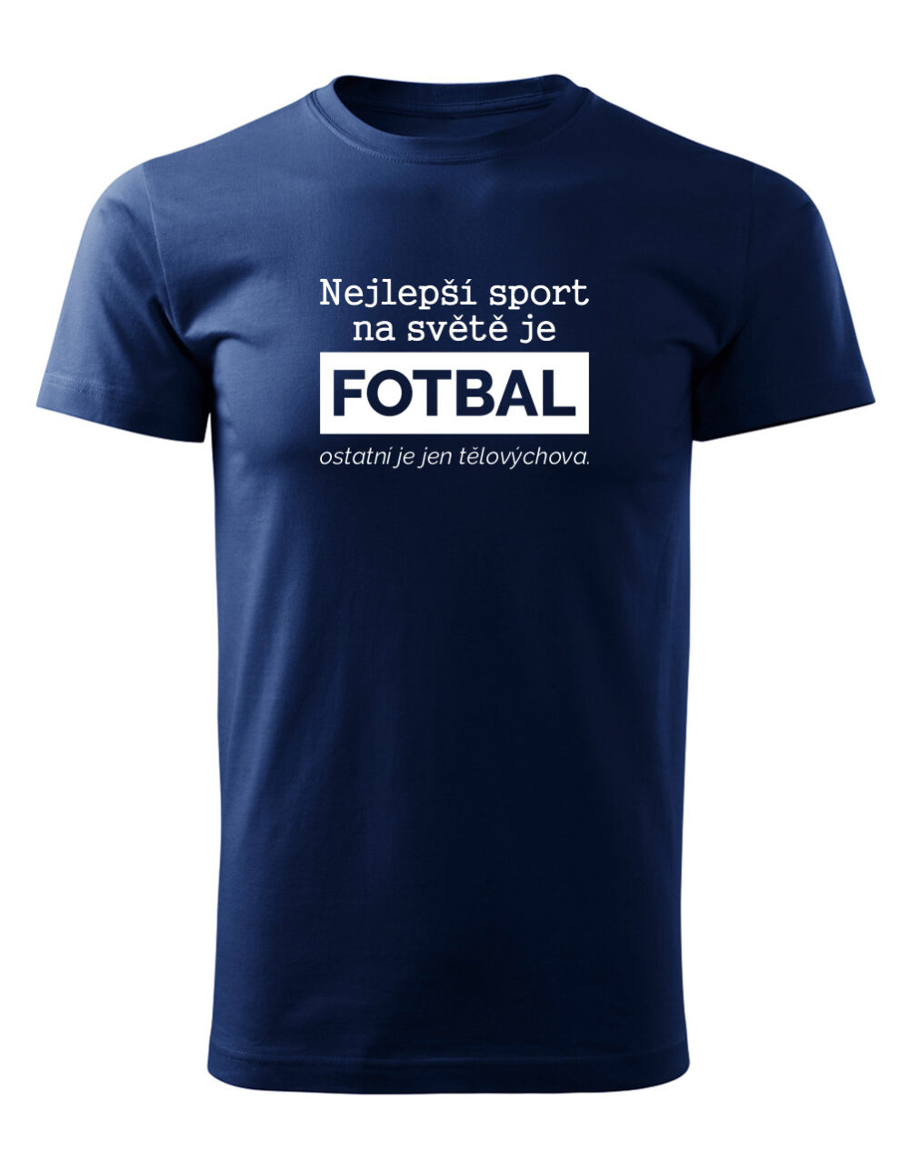 Pánské tričko s potiskem Nejlepší sport je fotbal námořnická modrá
