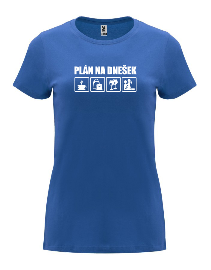 Dámské tričko s potiskem Plán na dnešek královská modrá