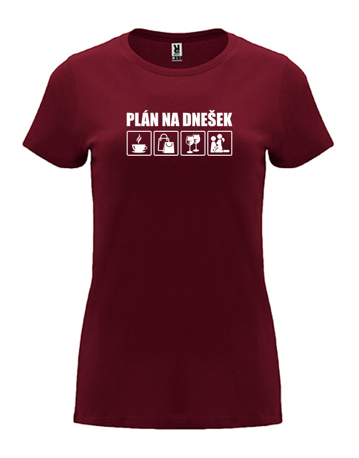 Dámské tričko s potiskem Plán na dnešek granátová
