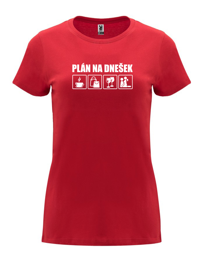 Dámské tričko s potiskem Plán na dnešek červená