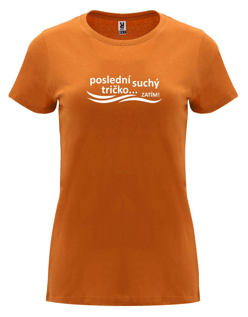 Dámské tričko s potiskem Poslední suchý tričko oranžová