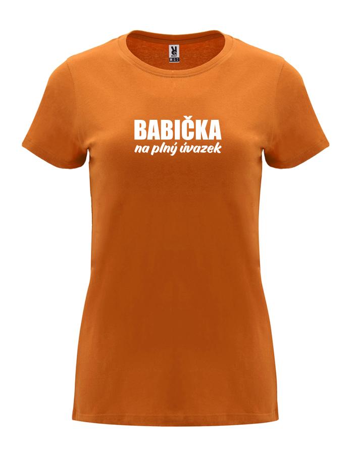 Dámské tričko s potiskem Babička na plný úvazek oranžová