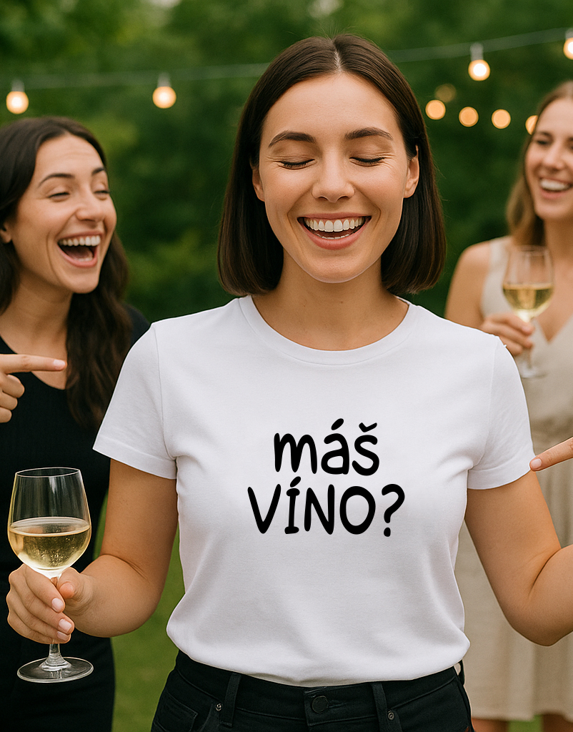 Dámské tričko s potiskem Máš víno?